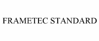 FRAMETEC STANDARD