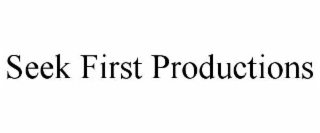 SEEK FIRST PRODUCTIONS