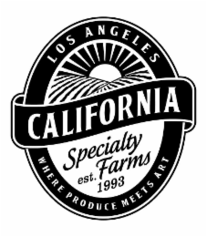 LOS ANGELES CALIFORNIA SPECIALTY FARMS EST. 1993 WHERE PRODUCE MEETS ART