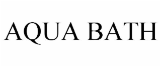 AQUA BATH