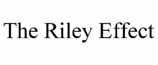 THE RILEY EFFECT