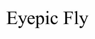 EYEPIC FLY