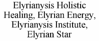 ELYRIANYSIS HOLISTIC HEALING, ELYRIAN ENERGY, ELYRIANYSIS INSTITUTE, ELYRIAN STAR