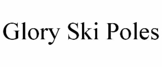 GLORY SKI POLES