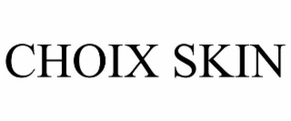 CHOIX SKIN