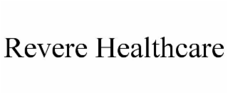 REVERE HEALTHCARE