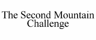 THE SECOND MOUNTAIN CHALLENGE