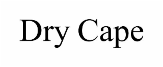 DRY CAPE