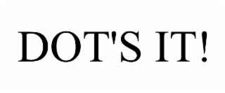 DOT'S IT!