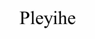 PLEYIHE