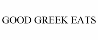 GOOD GREEK EATS