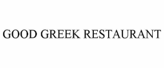 GOOD GREEK RESTAURANT