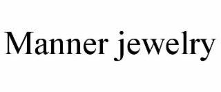 MANNER JEWELRY