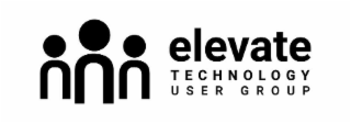 ELEVATE TECHNOLOGY USER GROUP