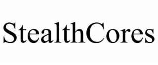 STEALTHCORES