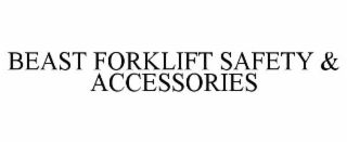 BEAST FORKLIFT SAFETY & ACCESSORIES