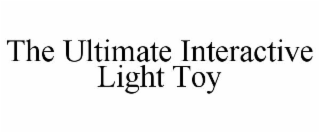 THE ULTIMATE INTERACTIVE LIGHT TOY