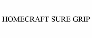 HOMECRAFT SURE GRIP