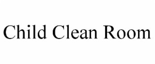 CHILD CLEAN ROOM