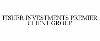 FISHER INVESTMENTS PREMIER CLIENT GROUP