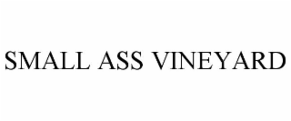 SMALL ASS VINEYARD