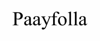 PAAYFOLLA