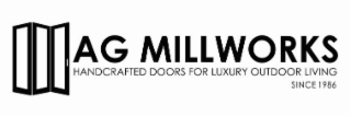 AG MILLWORKS HANDCRAFTED DOORS FOR LUXURY OUTDOOR LIVING SINCE 1986