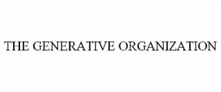 THE GENERATIVE ORGANIZATION