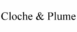 CLOCHE & PLUME