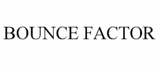 BOUNCE FACTOR
