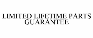 LIMITED LIFETIME PARTS GUARANTEE