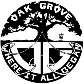 OAK GROVE WHERE IT ALL BEGAN