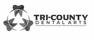 TRI-COUNTY DENTAL ARTS