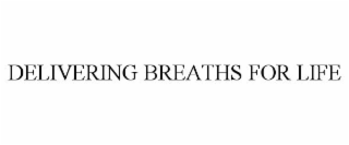 DELIVERING BREATHS FOR LIFE