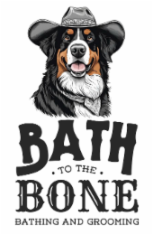 BATH TO THE BONE BATHING AND GROOMING