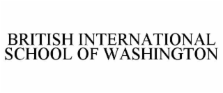 BRITISH INTERNATIONAL SCHOOL OF WASHINGTON