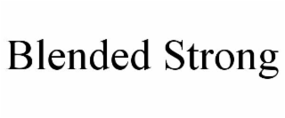 BLENDED STRONG