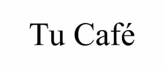 TU CAFÉ