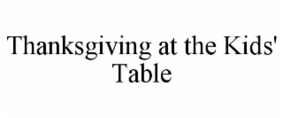 THANKSGIVING AT THE KIDS' TABLE