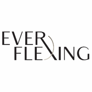 EVER FLEXING