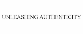 UNLEASHING AUTHENTICITY