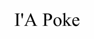 I'A POKE