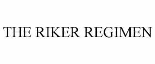 THE RIKER REGIMEN