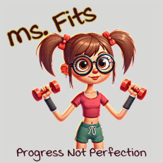 PROGRESS NOT PERFECTION MS. FITS