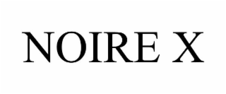 NOIRE X