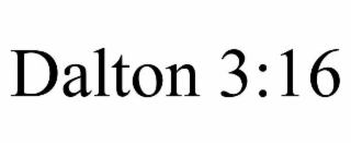 DALTON 3:16