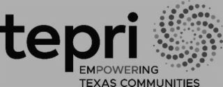 TEPRI EMPOWERING TEXAS COMMUNITIES