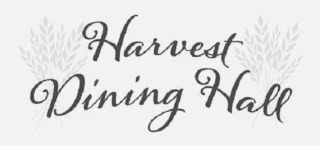 HARVEST DINING HALL