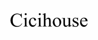 CICIHOUSE