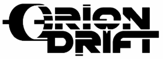 ORION DRIFT
